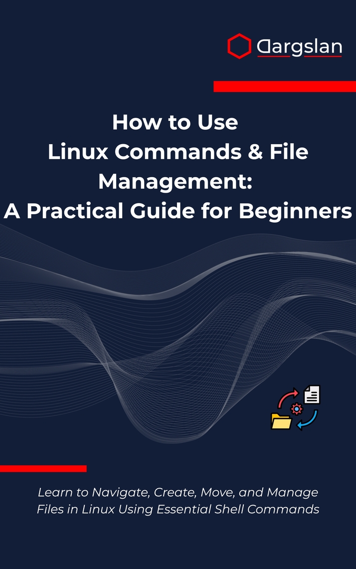How to Use Linux Commands & File Management by Dargslan (Ebook) - Read ...