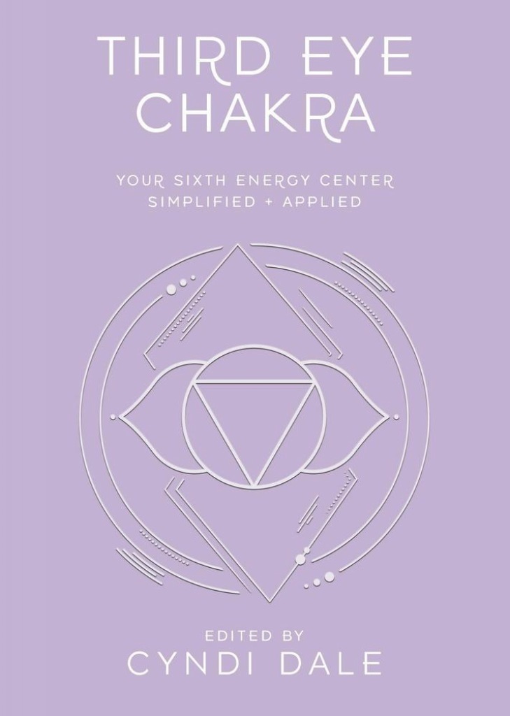 Third Eye Chakra by Cyndi Dale, Anthony J.W. Benson, Jo-Anne Brown ...