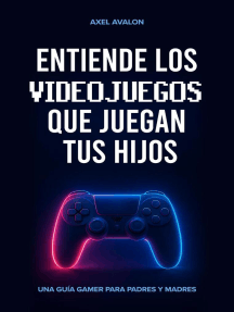 Entiende los videojuegos que juegan tus hijos - Una guía gamer para padres y madres