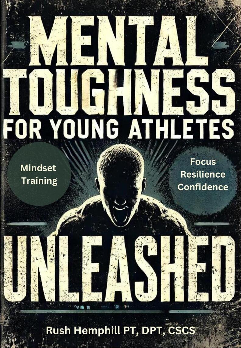 How To Build Mental Toughness For Young Athletes: A Parent's