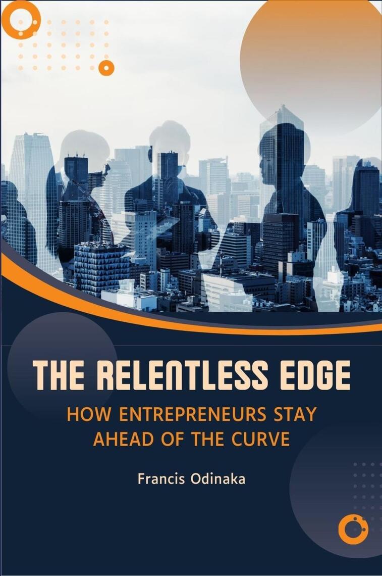 The Relentless Edge by Francis Odinaka (Ebook) - Read free for 30 days