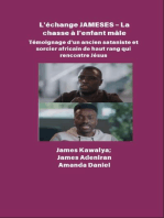 L'échange JAMESES - La chasse à un enfant mâle - Témoignage de Un ancien sataniste et sorcier africain de haut rang rencontre Jésus: L'interview de James Kawalya