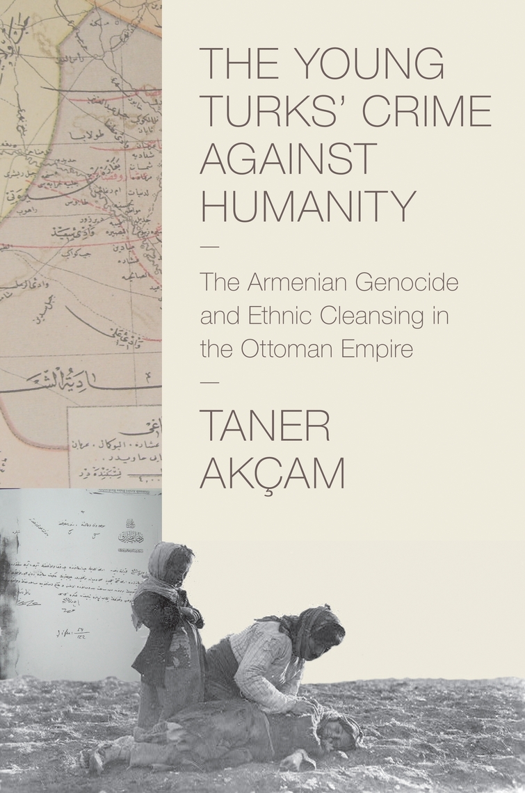 The Young Turks' Crime against Humanity by Taner Akçam (Ebook) - Read ...