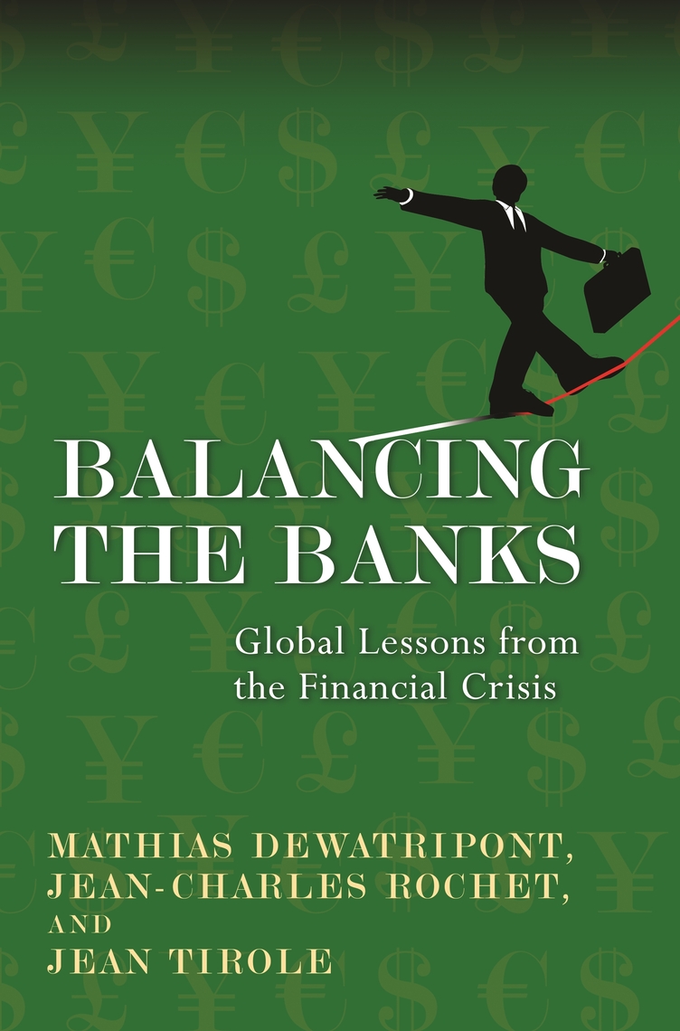 Balancing the Banks by Mathias Dewatripont, Jean-Charles Rochet, Jean ...