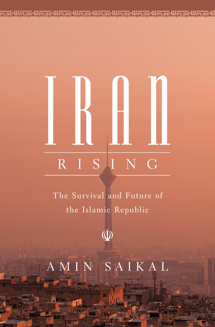 Iran Rising by Amin Saikal (Ebook) - Read free for 30 days