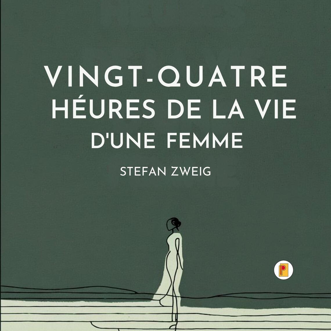 Vingt Quatres Heures De La Vie Dune Femme