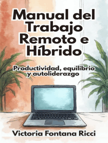 Manual del Trabajo Remoto e Híbrido. Productividad, equilibrio y autoliderazgo