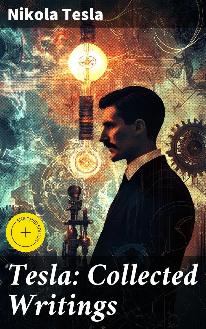 Tesla: Collected Writings by Nikola Tesla, Good Press, Graham Montrose ...