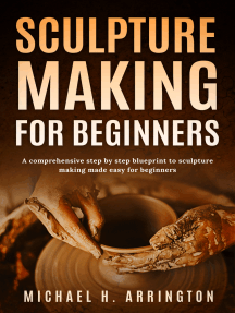 Sculpture Making for Beginners by Michael H. Arrington (Ebook) - Read ...