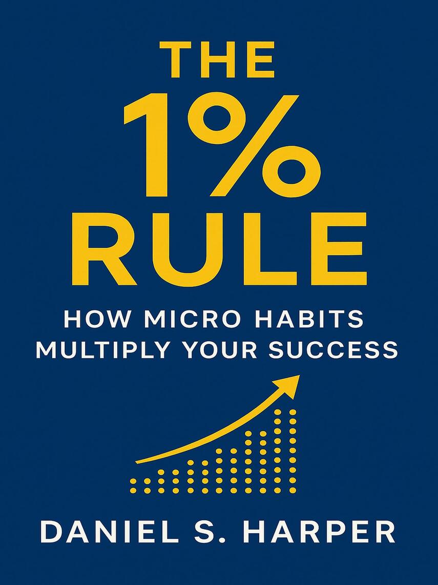 The 1% Rule by Daniel S Harper (Ebook) - Read free for 30 days