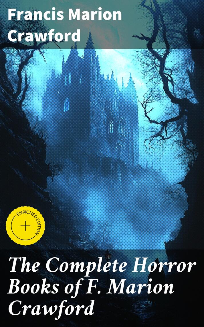 The Complete Horror Books of F. Marion Crawford by Francis Marion ...