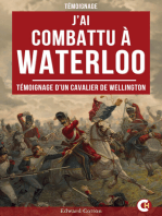J’ai Combattu à Waterloo: Témoignage d’un Cavalier de Wellington
