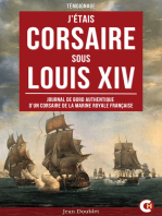 J’étais Corsaire sous Louis XIV: Journal de Bord Authentique d’un Corsaire de la Marine Royale Française