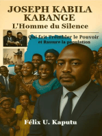 Joseph Kabila Kabange, L'Homme du Silence: Qui Fait Trembler Le Pouvoir ET Rassure La Nation