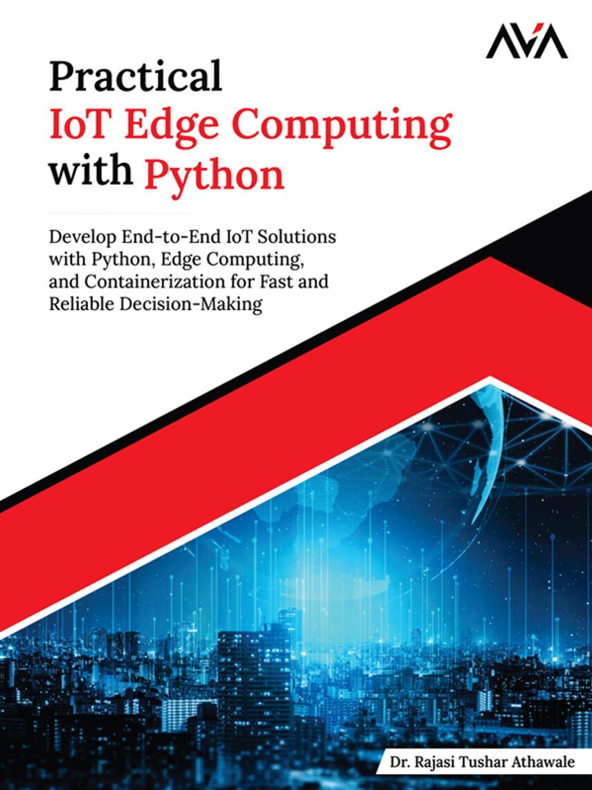 Practical IoT Edge Computing with Python by Dr Rajasi Tushar Athawale ...