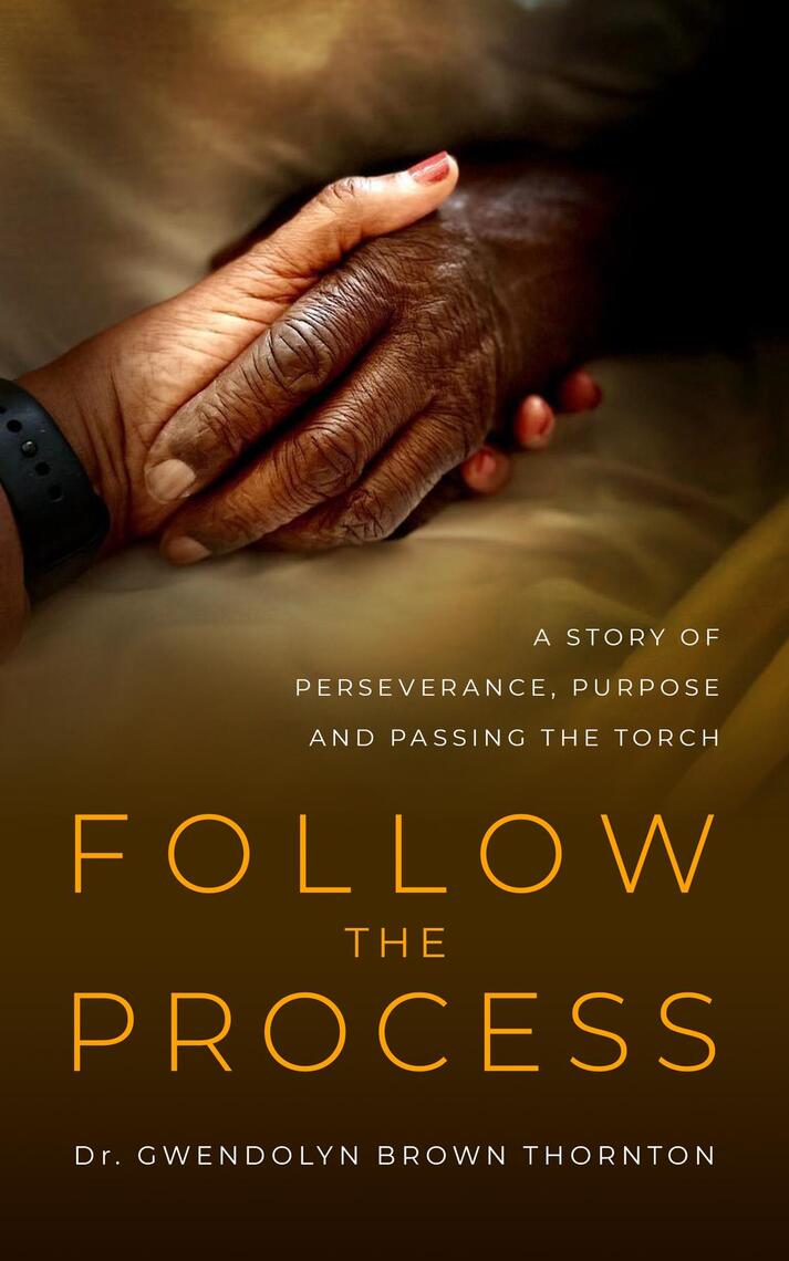 Follow the Process by Dr. Gwendolyn Thornton (Ebook) - Read free for 30 ...
