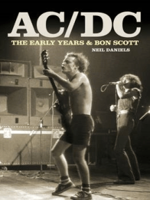 AC/DC - The Early Years & Bon Scott by Neil Daniels (Ebook) - Read free ...