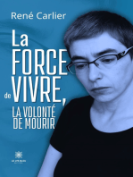 La force de vivre, la volonté de mourir