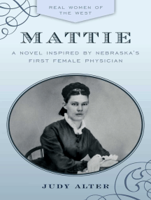 Mattie: A Novel Inspired by Nebraska's First Female Physician