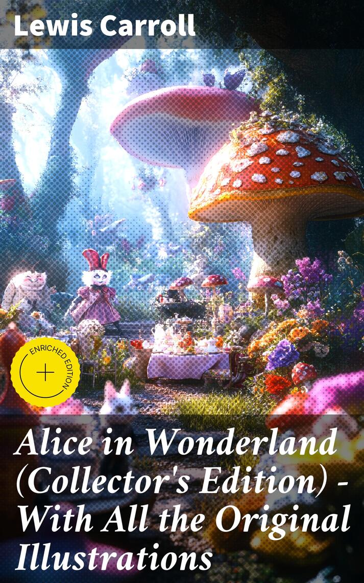 Alice in Wonderland (Collector's Edition) - With All the Original ...