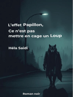L'effet Papillon, ce n'est pas mettre en cage un Loup: L'effet papillon