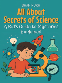 All About Secrets of Science: A Kid’s Guide to Mysteries Explained by ...