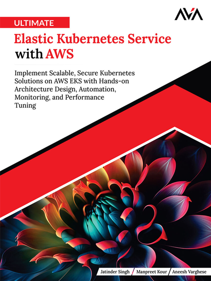 Ultimate Elastic Kubernetes Service with AWS by Jatinder Singh (Ebook ...