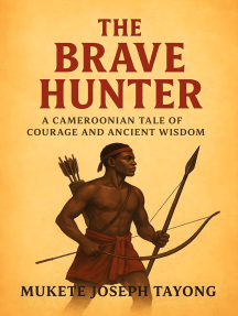 The Brave Hunter by Mukete Joseph Tayong (Ebook) - Read free for 30 days