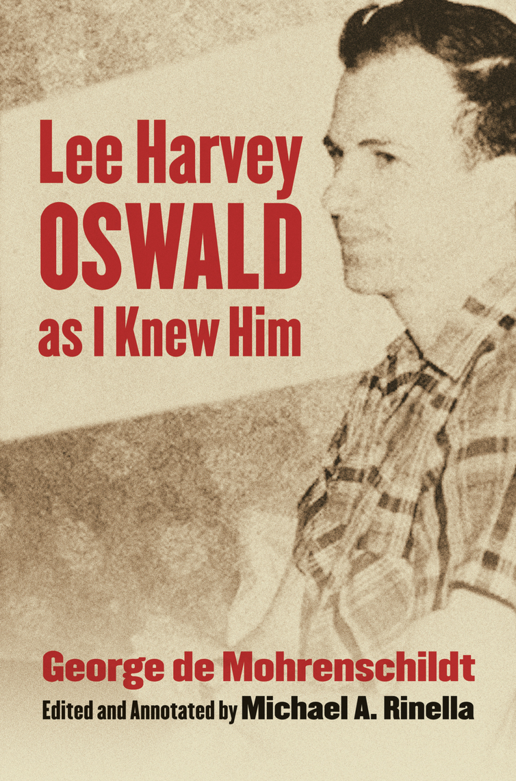 Lee Harvey Oswald as I Knew Him by George de Mohrenschildt, Michael A ...