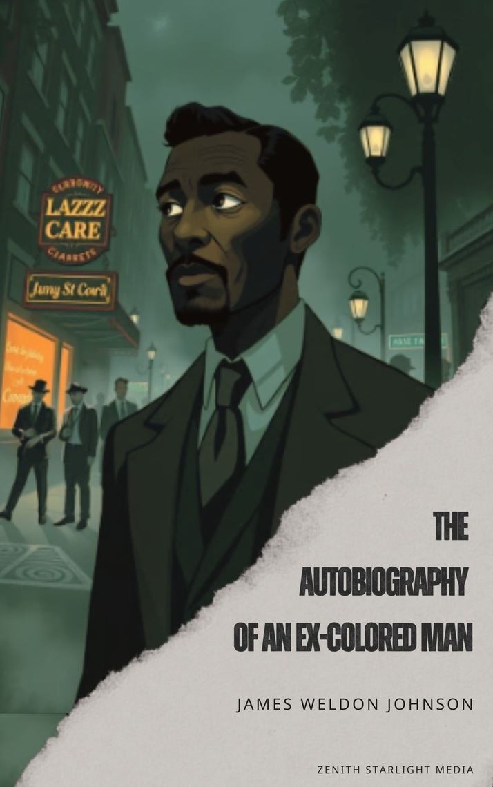 The Autobiography of an ExColored Man by James Weldon Johnson,