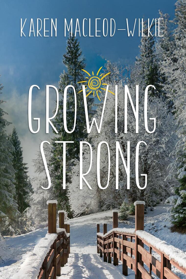 Growing Strong by Karen MacLeod-Wilkie (Ebook) - Read free for 30 days