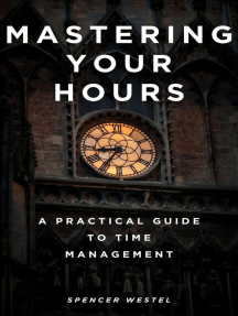 Mastering Your Hours: A Practical Guide to Time Management by Spencer ...