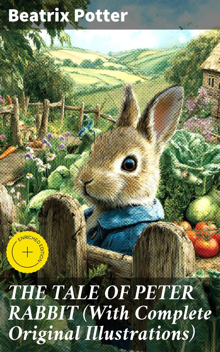 THE TALE OF PETER RABBIT (With Complete Original Illustrations) by ...