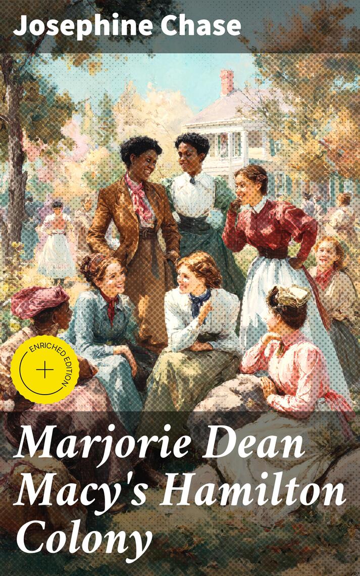 Marjorie Dean Macy's Hamilton Colony by Josephine Chase, Good Press ...