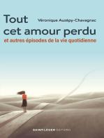 Tout cet amour perdu: et autres épisodes de la vie quotidienne