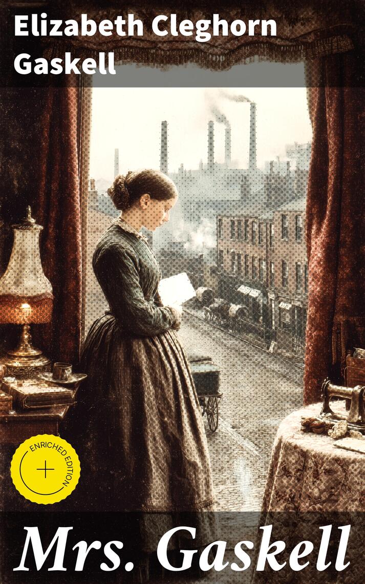 Mrs. Gaskell by Elizabeth Gaskell, Good Press, Ellis H. Mrs. Chadwick ...