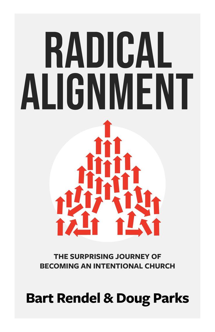 Radical Alignment by Intentional Churches, Bart Rendel, Doug Parks ...