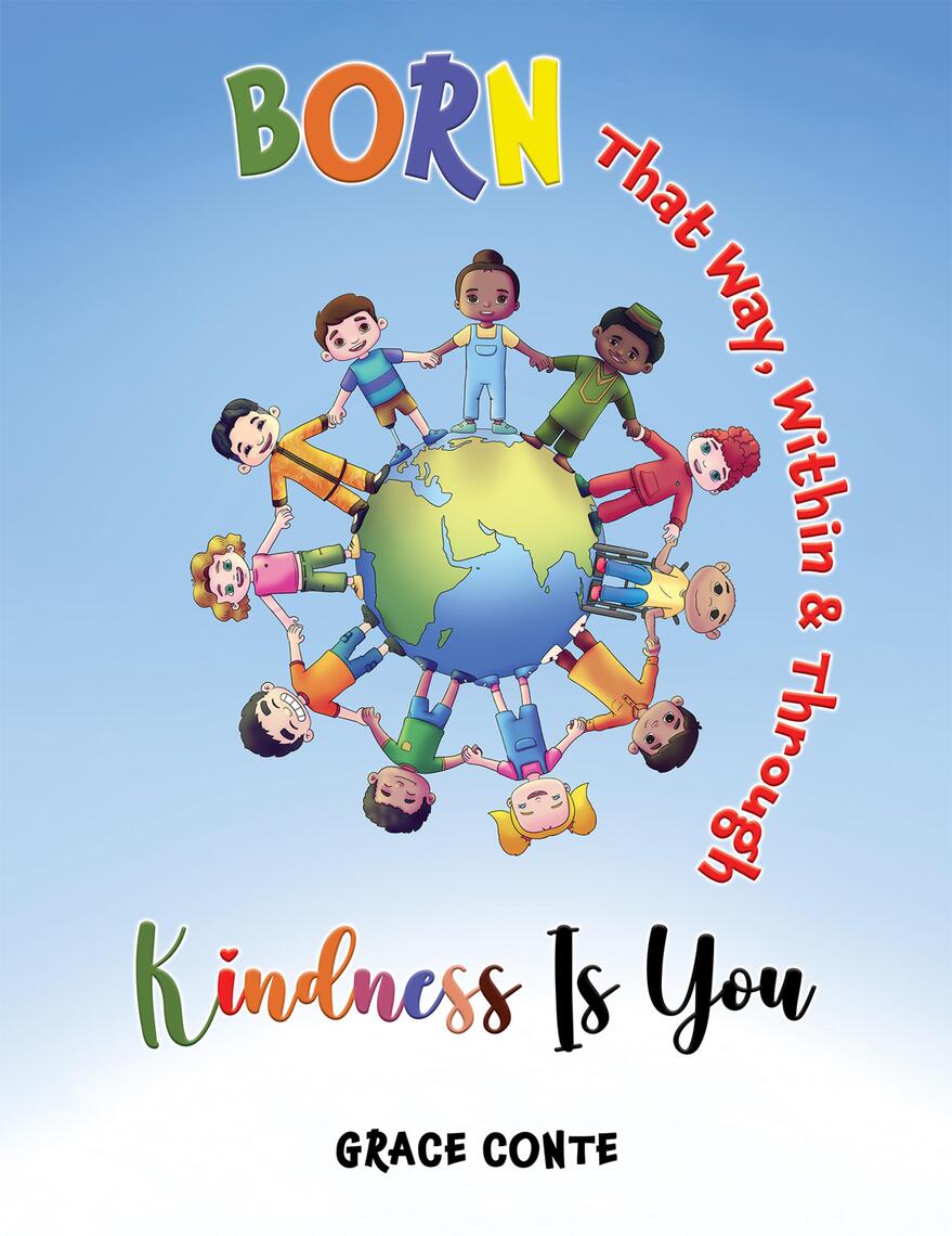 Born That Way, Within & Through – Kindness Is You by Grace Conte (Ebook ...