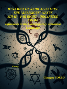 DYNAMICS OF RADICALIZATION THE “RELIGIOUS” NEXUS JIHAD - FAR RIGHT - ORGANIZED CRIME: Influences in the Contemporary Terrorism Landscape