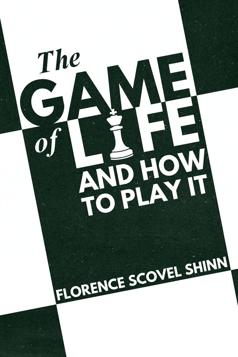 The Game of Life and How to Play it by Florence Scovel Shinn (Ebook ...
