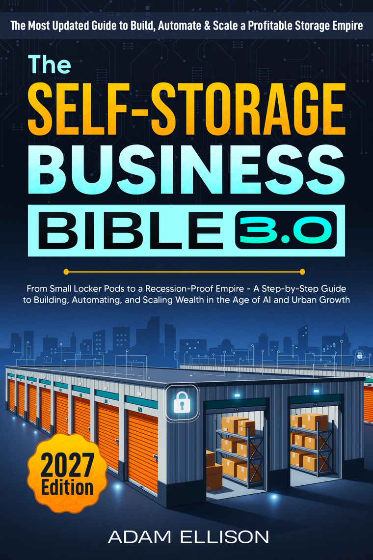 The Self-Storage Business Bible 3.0 by Adam Ellison (Ebook) - Read free ...