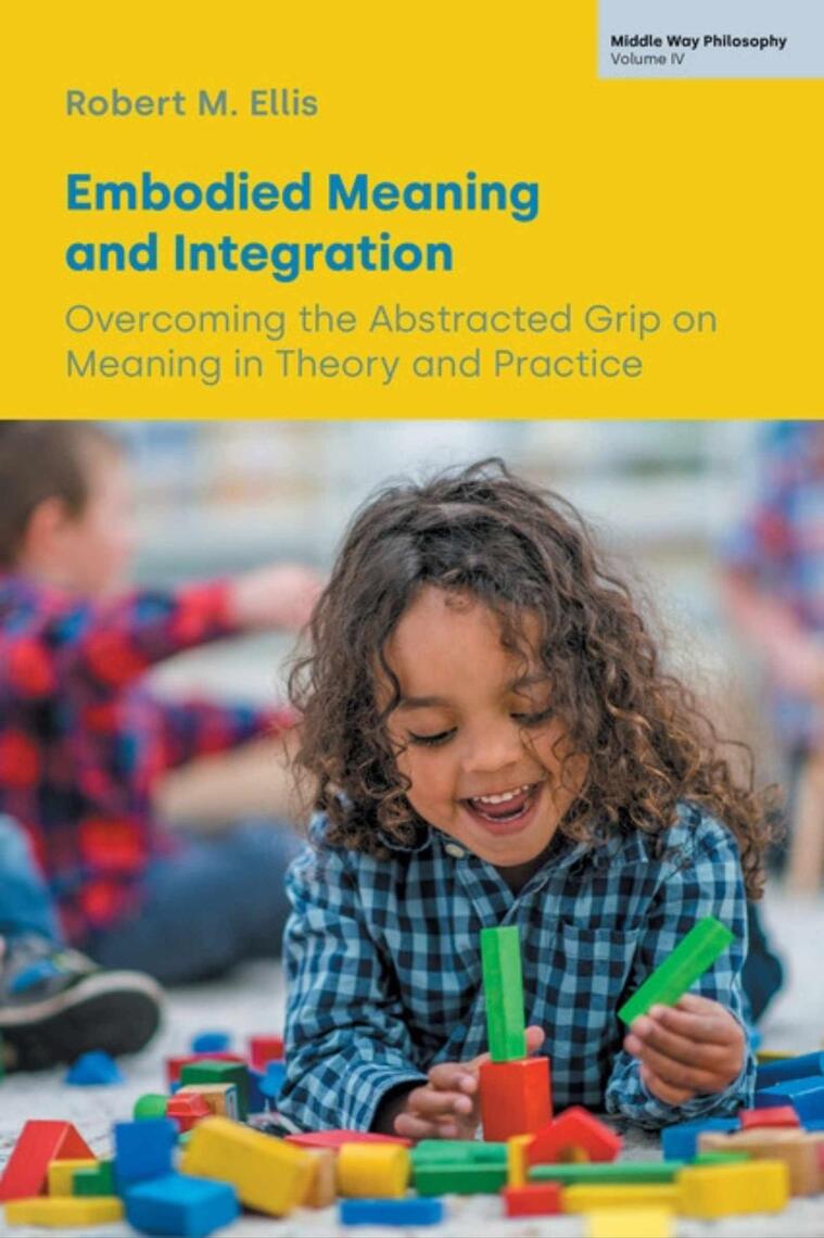 Embodied Meaning and Integration by Robert M. Ellis (Ebook) - Read free ...