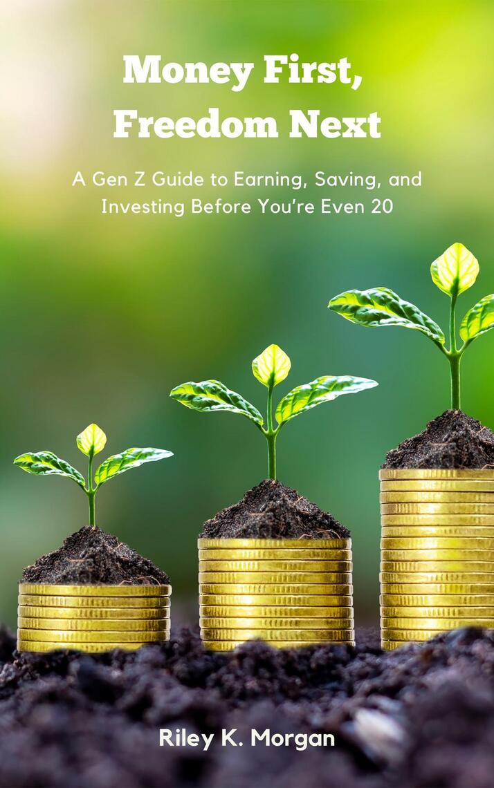 Money First, Freedom Next by Riley K. Morgan (Ebook) - Read free for 30 ...