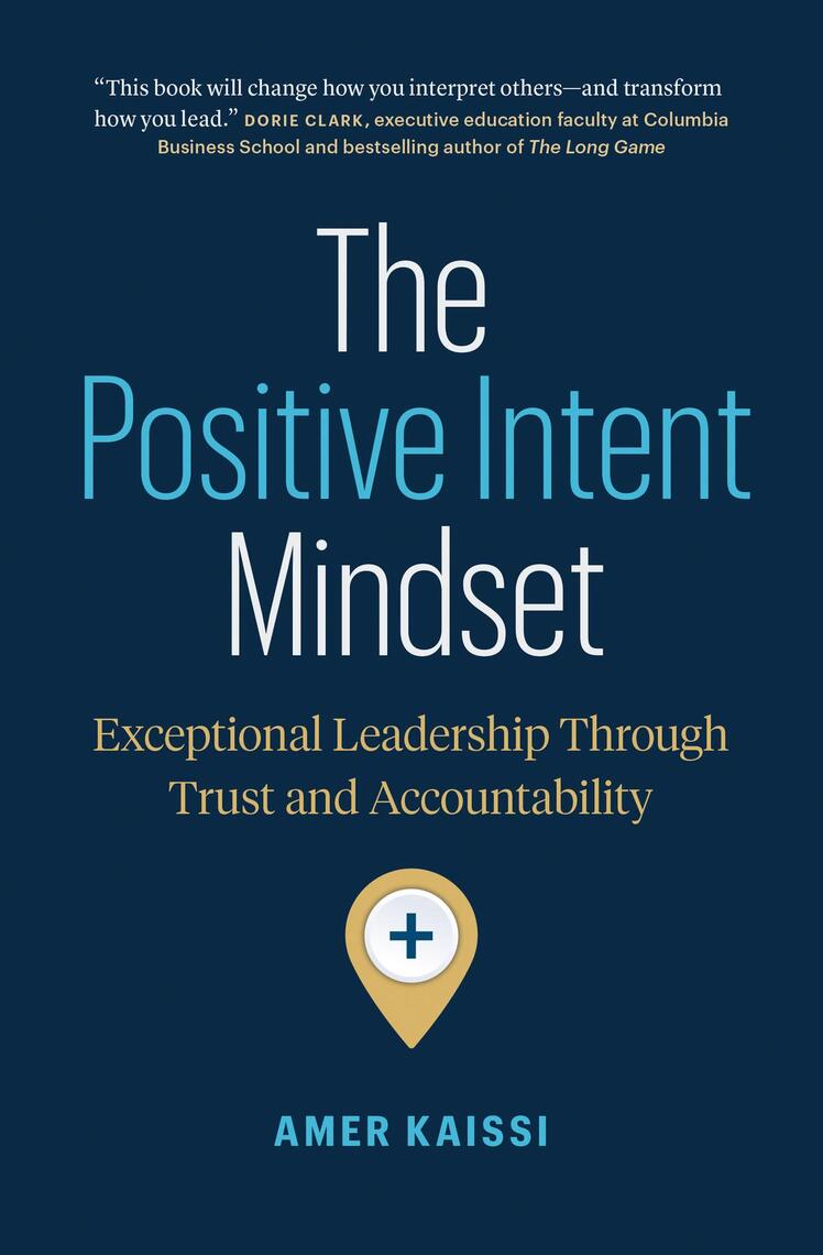 The Positive Intent Mindset by Amer Kaissi (Ebook) - Read free for 30 days