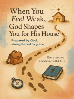 When You Feel Weak, God Shapes You for His House