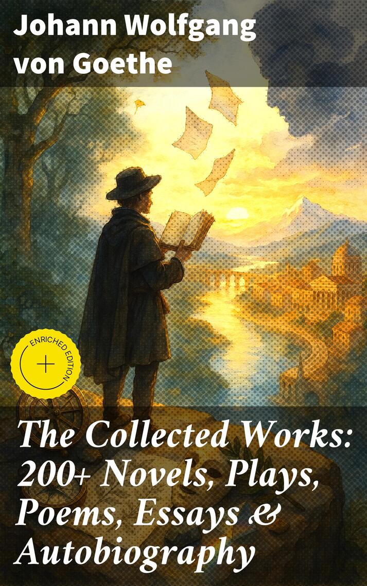 The Collected Works: 200+ Novels, Plays, Poems, Essays & Autobiography ...