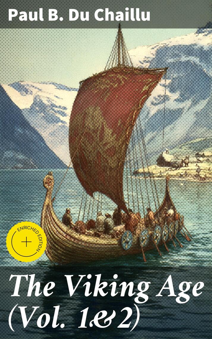 The Viking Age (Vol. 1&2) by Paul B. Du Chaillu (Ebook) - Read free for ...