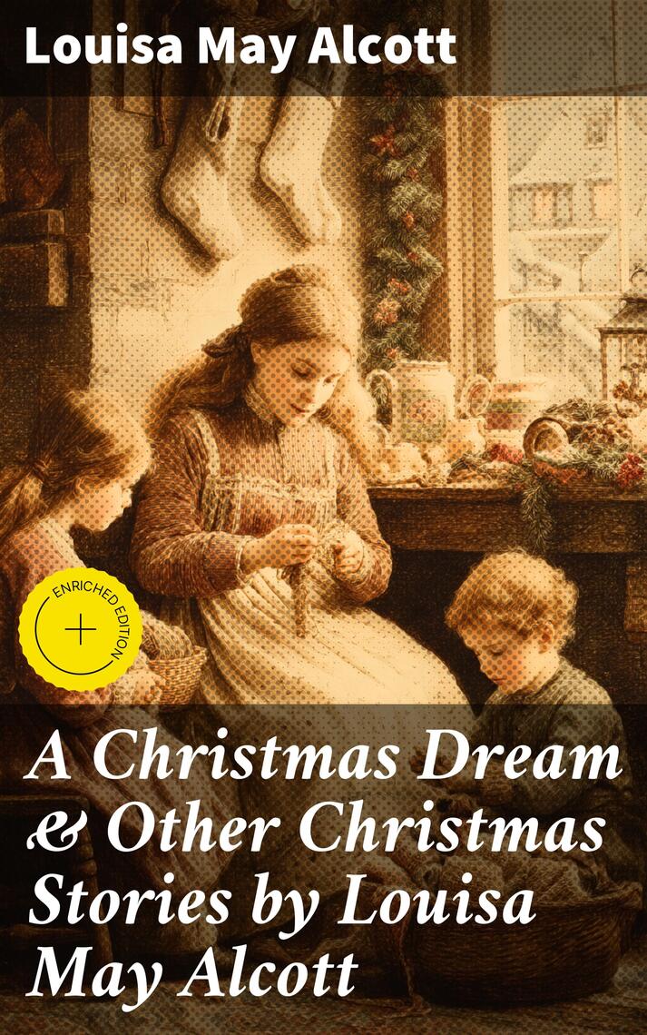 A Christmas Dream & Other Christmas Stories by Louisa May Alcott by ...