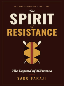 THE SPIRIT OF RESISTANCE The Defiant Legacy of Chief Mkwawa by Sado ...