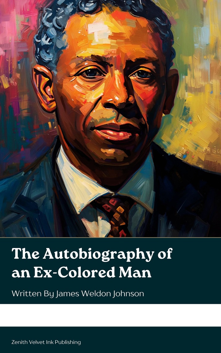 The Autobiography of an Ex-Colored Man by James Weldon Johnson (Ebook ...
